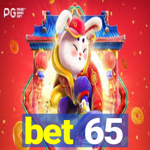 bet 65