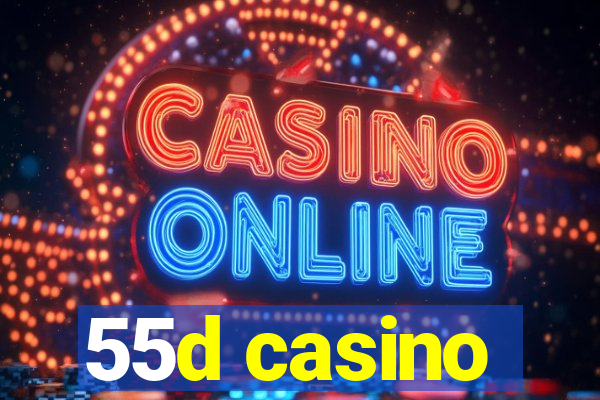 55d casino