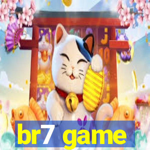 br7 game