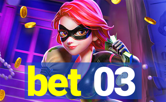 bet 03