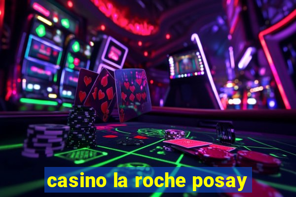 casino la roche posay