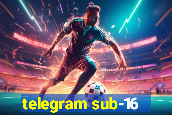 telegram sub-16