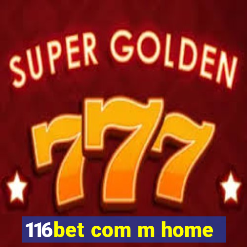 116bet com m home