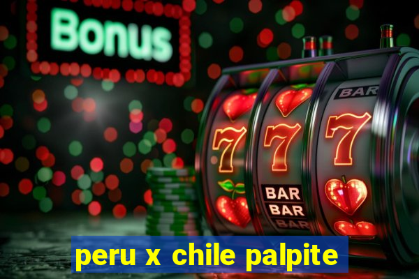 peru x chile palpite