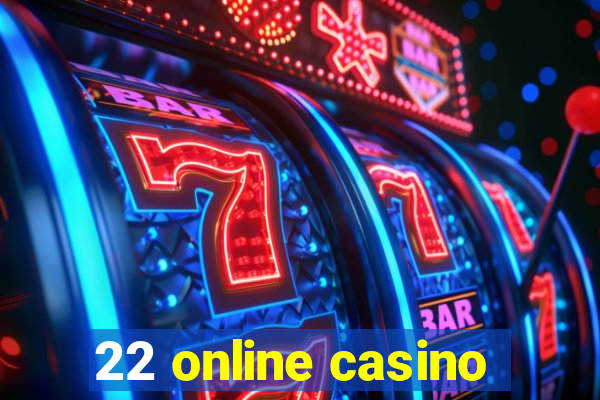 22 online casino