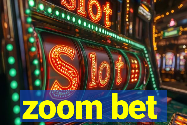 zoom bet