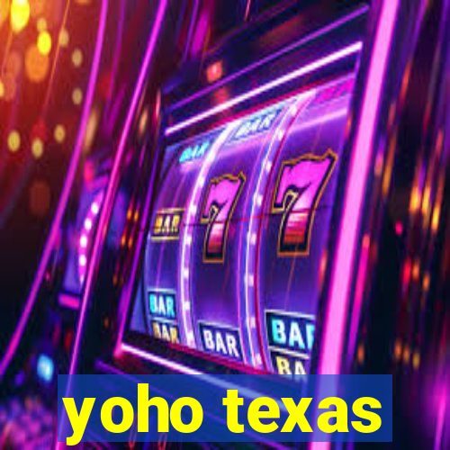 yoho texas