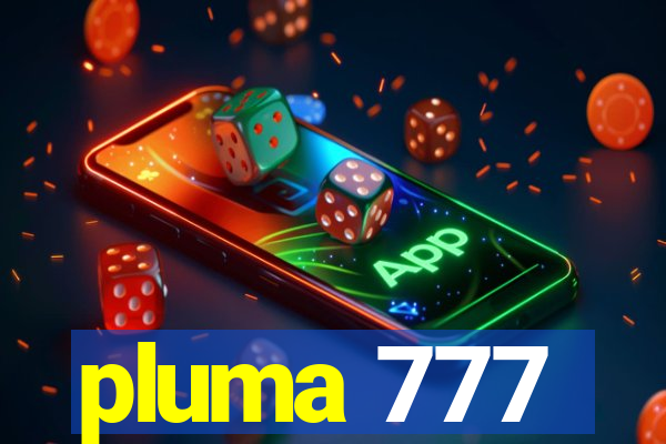 pluma 777