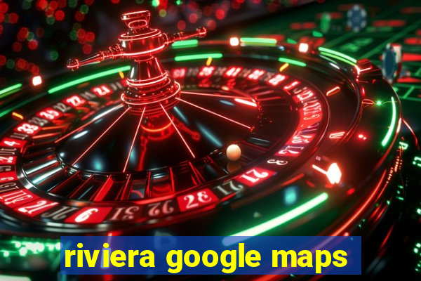 riviera google maps