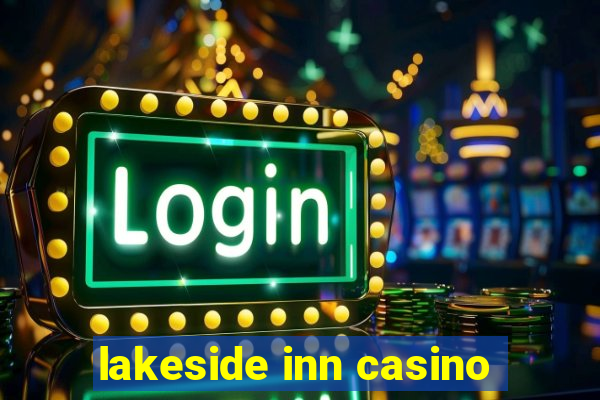 lakeside inn casino