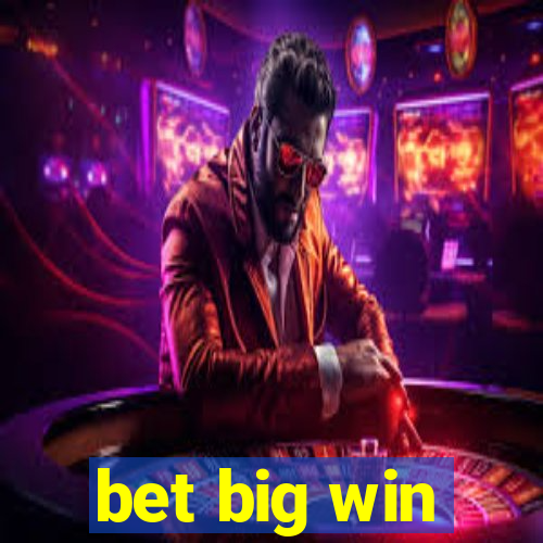 bet big win