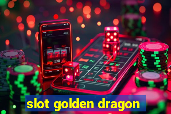 slot golden dragon