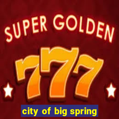 city of big spring