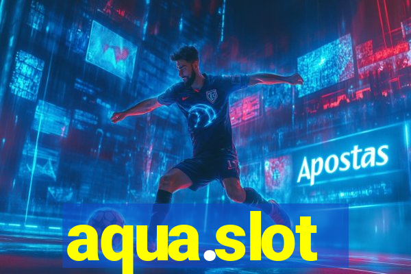 aqua.slot