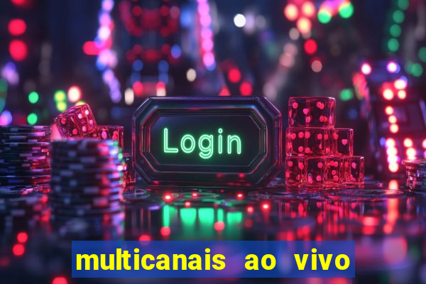 multicanais ao vivo jogo do flamengo