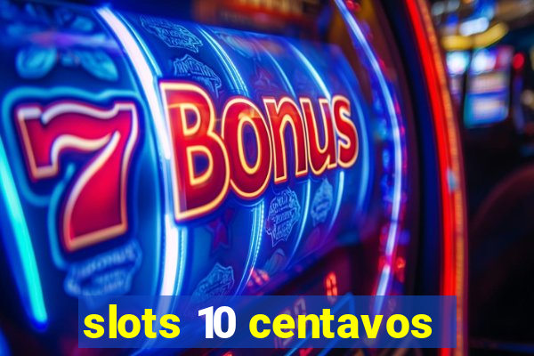 slots 10 centavos