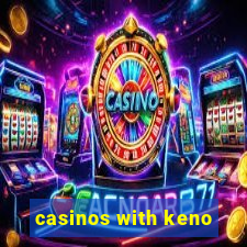 casinos with keno