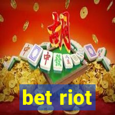 bet riot