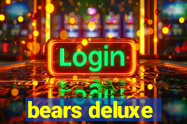 bears deluxe