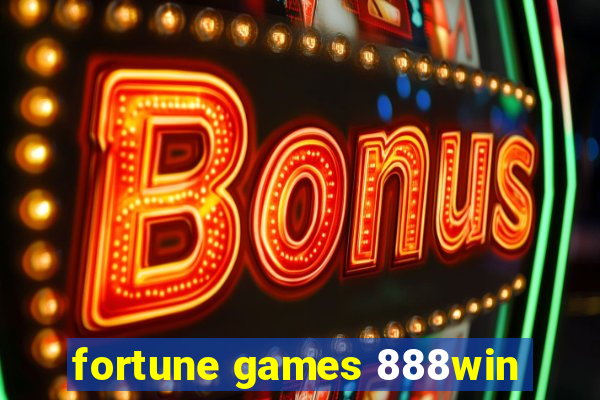 fortune games 888win