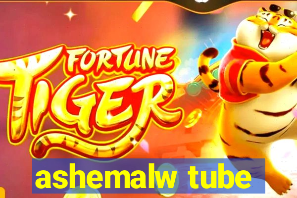 ashemalw tube