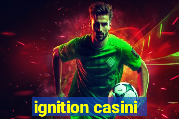 ignition casini