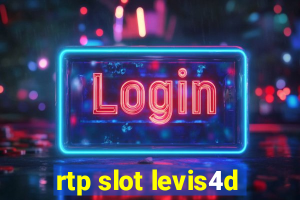 rtp slot levis4d