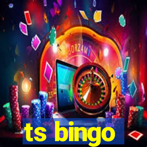 ts bingo