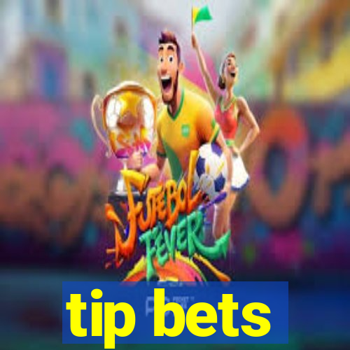 tip bets