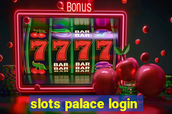 slots palace login