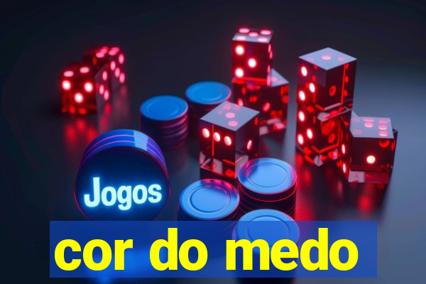 cor do medo