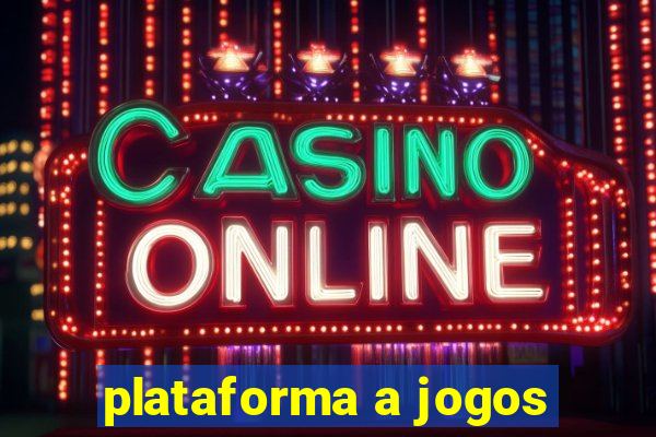 plataforma a jogos