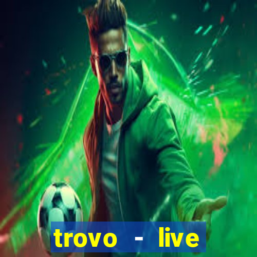 trovo - live stream & games