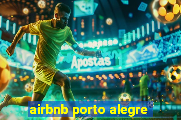 airbnb porto alegre