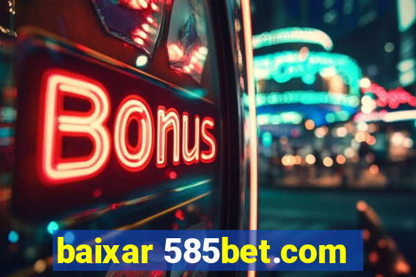 baixar 585bet.com