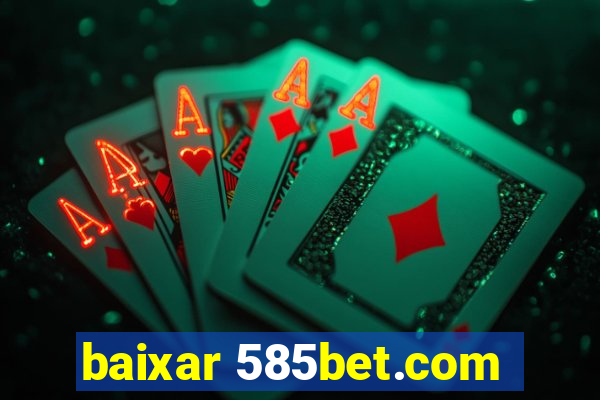 baixar 585bet.com