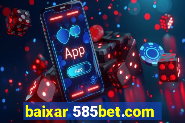 baixar 585bet.com