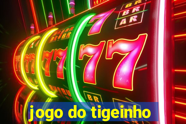 jogo do tigeinho