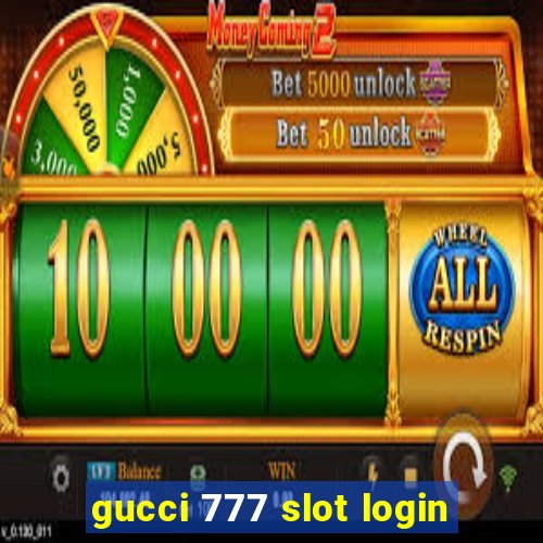 gucci 777 slot login