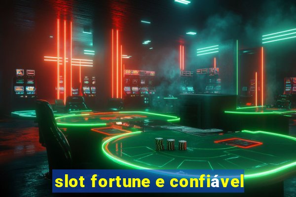 slot fortune e confiável