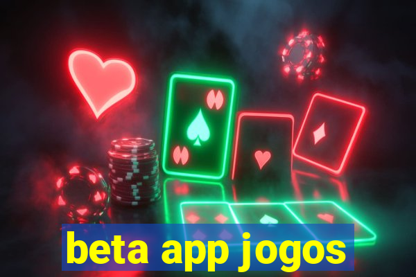 beta app jogos