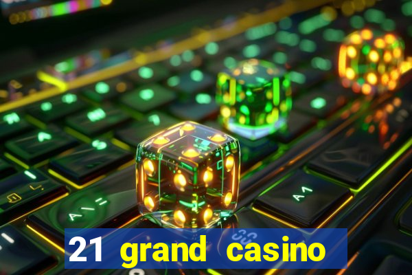 21 grand casino sister sites