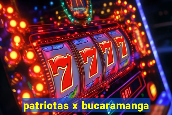 patriotas x bucaramanga