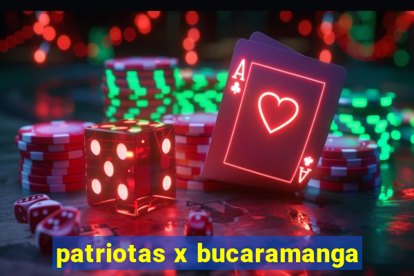 patriotas x bucaramanga