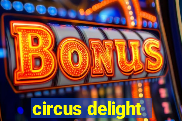 circus delight