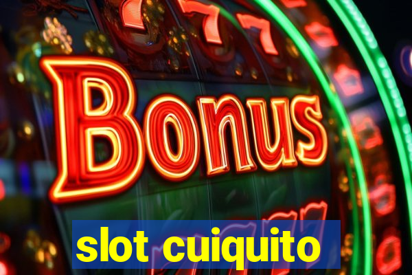 slot cuiquito