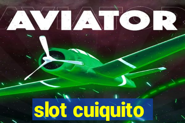 slot cuiquito