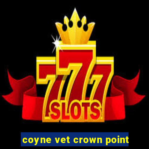 coyne vet crown point