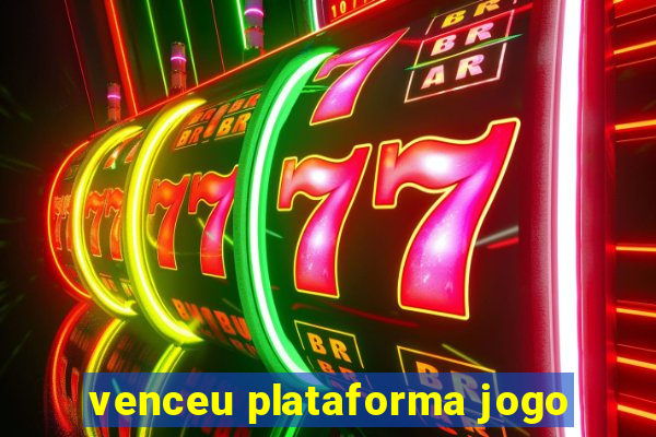 venceu plataforma jogo