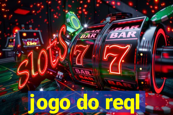 jogo do reql